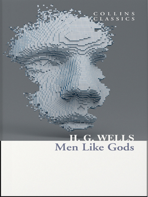 Title details for Men Like Gods by H. G. Wells - Available